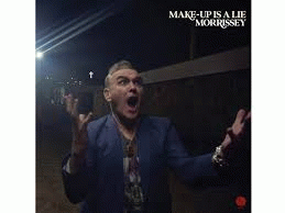 Morrissey : Make-Up Is a Lie